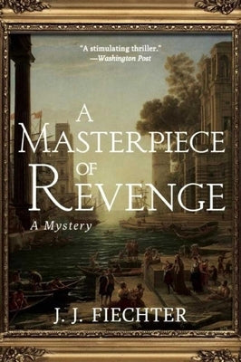 A Masterpiece of Revenge by Fiechter, J. J.