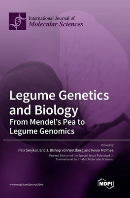 Legume Genetics and Biology: From Mendel's Pea to Legume Genomics by Smýkal, Petr