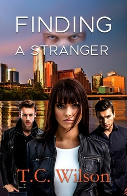 Finding a Stranger by Wilson, T. C.