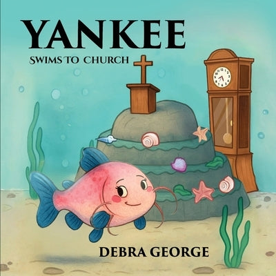 Yankee Swims to Church by George, Debra