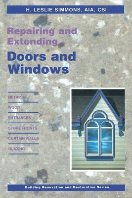 Repairing and Extending Doors and Windows by Simmons, H. L.