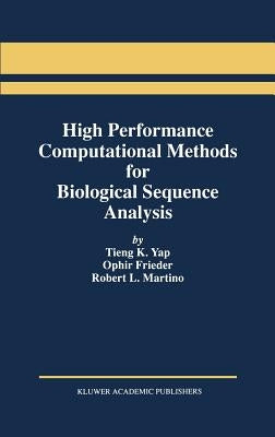 High Performance Computational Methods for Biological Sequence Analysis by Yap, Tieng K.