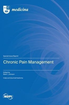 Chronic Pain Management by Johnson, Mark I.
