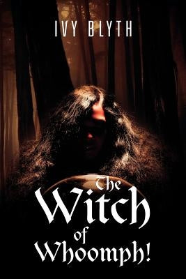 The Witch of Whoomph! by Blyth, Ivy