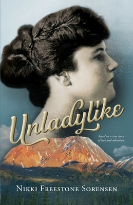 Unladylike by Sorensen, Nikki Freestone