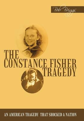 The Constance Fisher Tragedy by Briggs, Bob