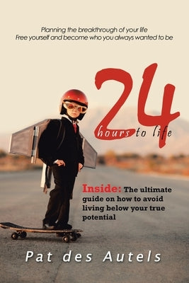 24: Hours to Life by Des Autels, Pat