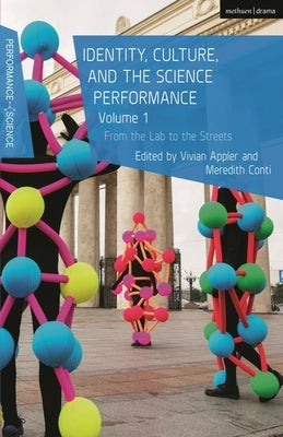 Identity, Culture, and the Science Performance, Volume 1: From the Lab to the Streets by Appler, Vivian