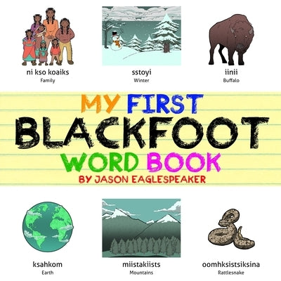 My First Blackfoot Word Book by Eaglespeaker, Jason