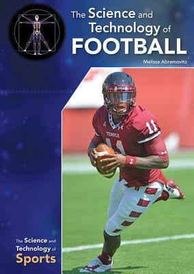 The Science and Technology of Football by Abramovitz, Melissa
