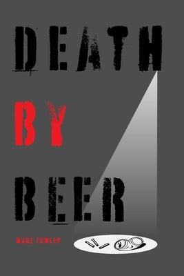 Death by Beer by Fowler, Wade