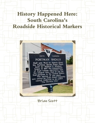History Happened Here by Scott, Brian