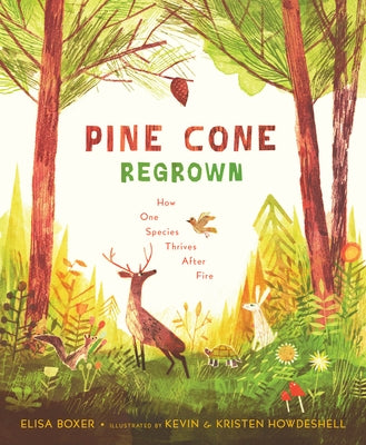 Pine Cone Regrown: How One Species Thrives After Fire by Boxer, Elisa