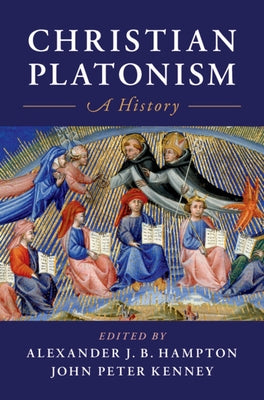 Christian Platonism: A History by Hampton, Alexander J. B.
