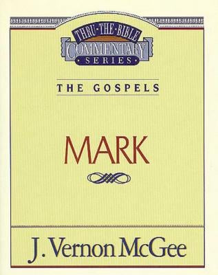 Thru the Bible Vol. 36: The Gospels (Mark): 36 by McGee, J. Vernon