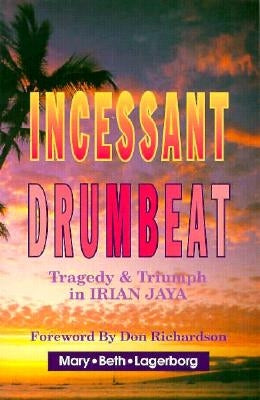 Incessant Drumbeat by Lagerborg, Mary Beth
