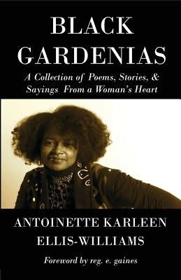 Black Gardenias by Ellis-Williams, Antoinette Karleen