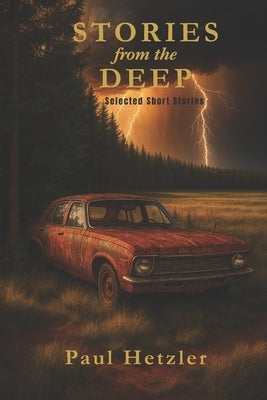 Stories from the Deep: Selected Short Stories by Hetzler, Paul Joseph