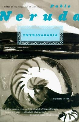 Extravagaria: A Bilingual Edition by Neruda, Pablo