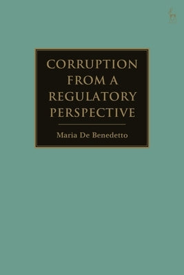 Corruption from a Regulatory Perspective by Benedetto, Maria de