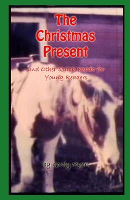 The Christmas Present and Other Quick Reads for Young Readers by Myers, Gordy