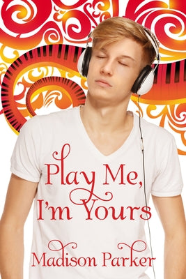 Play Me, I'm Yours by Parker, Madison