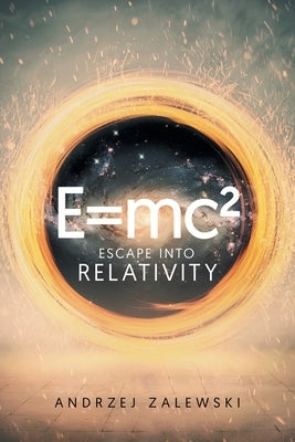 E=Mc²: Escape into Relativity by Zalewski, Andrzej