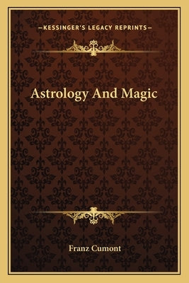 Astrology And Magic by Cumont, Franz