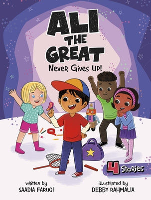 Ali the Great Never Gives Up! by Faruqi, Saadia