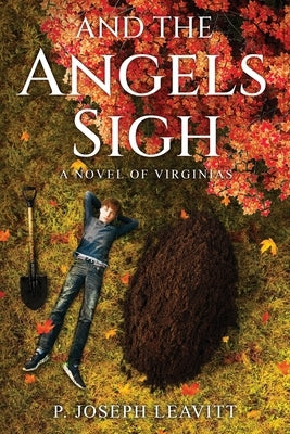 And The Angels Sigh: A Novel of Virginias by Leavitt, P. Joseph