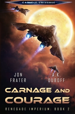 Carnage and Courage (Renegade Imperium Book 2) by DuBoff, A. K.