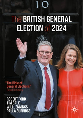The British General Election of 2024 by Ford, Robert