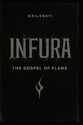 Exilenet: Infura: The Gospel of Flame by Wakefield, C.
