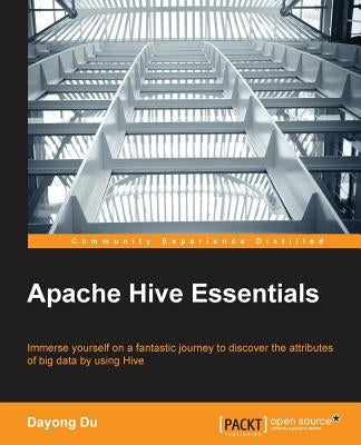 Apache Hive Essentials by Du, Dayong
