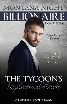 The Tycoon's Replacement Bride - Complete Trilogy: Billionaire BBW Romance by Night, Montana