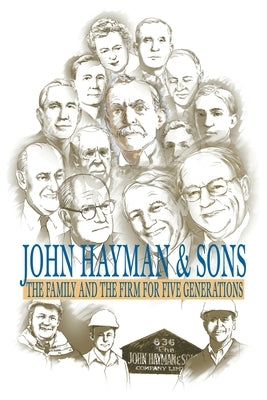 John Hayman and Sons: The Family, the Firm for Five Generations by Hayman, H. Robert