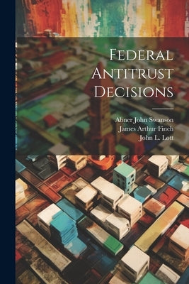 Federal Antitrust Decisions by United States Courts