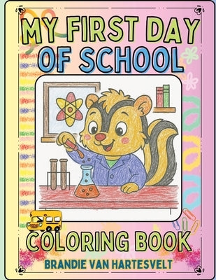 My First Day of School: Coloring Book by Van Hartesvelt, Brandie