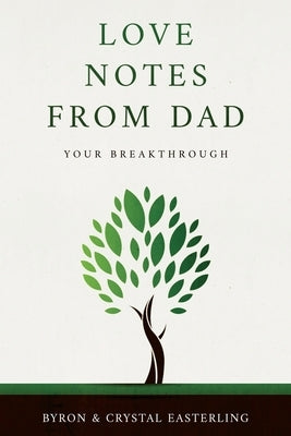 Love Notes From Dad: Your Breakthrough by Easterling, Crystal