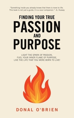 Finding Your True Passion and Purpose by O'Brien, Donal
