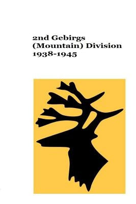 2nd Gebirgs (Mountain) Division 1938-1945 by Publishers, German Army