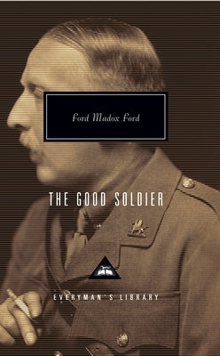 The Good Soldier: Introduction by Alan Judd and Max Saunders by Ford, Ford Madox