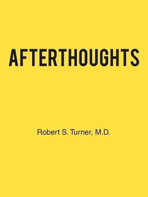 Afterthoughts by Turner M. D., Robert S.
