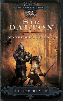 Sir Dalton and the Shadow Heart by Black, Chuck