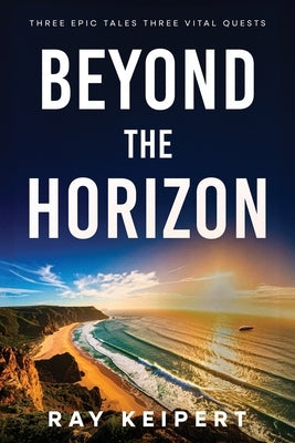 Beyond The Horizon by Keipert, Ray