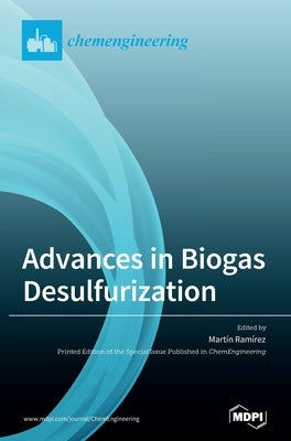 Advances in Biogas Desulfurization by Ramírez, Martín