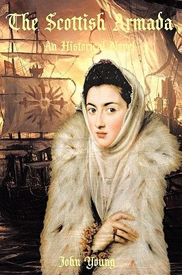 The Scottish Armada: An Historical Novel by Young, John