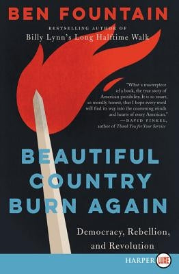 Beautiful Country Burn Again: Democracy, Rebellion, and Revolution by Fountain, Ben