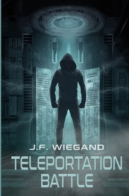 Teleportation Battle by Wiegand, J. F.