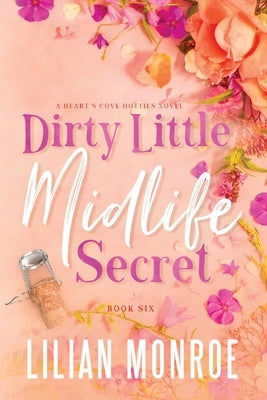Dirty Little Midlife Secret: A later-in-life romance by Monroe, Lilian